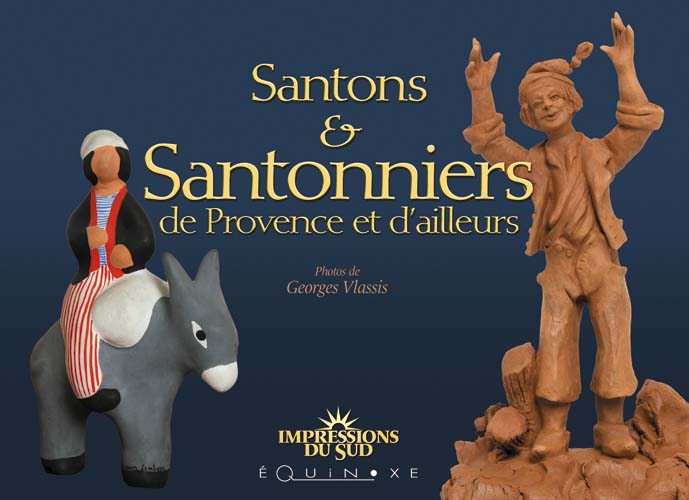 SANTONS & SANTONNIERS de Provence et d''ailleurs
